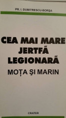 CEA MAI MARE JERTFA LEGIONARA MOTA MARIN ION DUMITRESCU BORSA MI?CAREA LEGIONARA foto