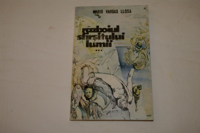 Razboiul sfarsitului lumii - vol. 3 - Mario Vargas Llosa - Editura Dionysos - 1992 foto