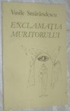 VASILE SMARANDESCU - EXCLAMATIA MURITORULUI (VERSURI, editia princeps - 1984) [coperta si ilustratii de JANOS BENCSIK]