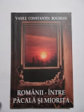 Vasile C. Boghian - Romanii, intre Pacala si Miorita (cu dedicatie si autograf), 2006