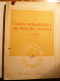 L.Lascar - Cartea Instalatorului de Incalziri Centrale -Ed. Tehnica 1952