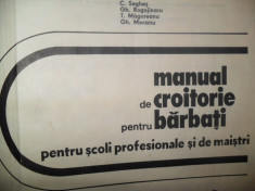 C.Seghes, G. Rogojinaru, G. Mocanu, T. Magureanu , Manual de croitorie pentru barbati ,1977(scoli profesionale si maistri) foto