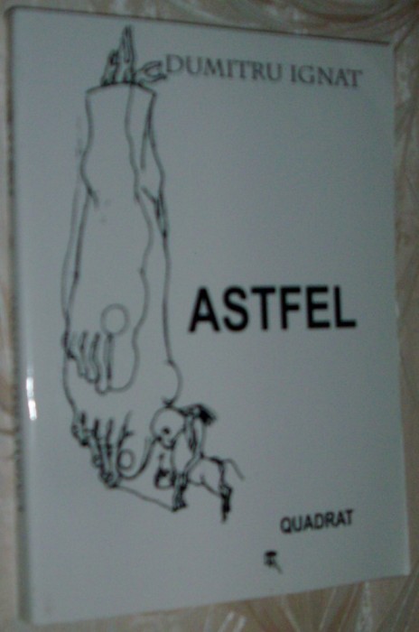 DUMITRU IGNAT - ASTFEL (VERSURI, 1978-2004) [EDITIE DEFINITIVA]