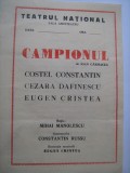 Program de teatru / Teatrul National Bucuresti anii 80 - Campionul cu Costel Constantin, Cezara Dafinescu, Eugen Cristea