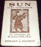 Sun sau Calea neturburata, mit mongol G. Calinescu, teatru editie princeps 1943, George Calinescu