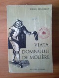 Z Viata Domnului De Moliere - Mihail Bulgakov, 1976, Alta editura, A.I. Odobescu