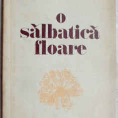 DOMINIC STANCA - O SALBATICA FLOARE (VERSURI) [ultimul volum antum, 1976 / tiraj 530 ex.]