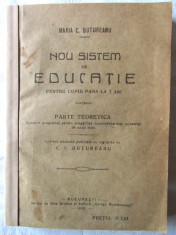 Carte veche: &amp;quot;NOU SISTEM DE EDUCATIE pentru copiii pana la 7 ani. PARTE TEORETICA&amp;quot;, Maria C. Butureanu, 1920 foto