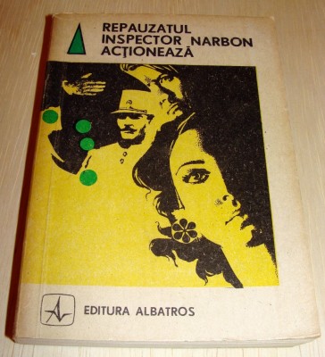REPAUZATUL INSPECTOR NARBON ACTIONEAZA - povestiri politiste Horia Arama,Ion Hobana,Radu Nor,Gh Sasarman etc-Antologie de Vladimir Colin foto