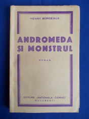 HENRY BORDEAUX - ANDROMEDA SI MONSTRUL ( ROMAN ) * EDITIE INTERBELICA * foto