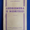 HENRY BORDEAUX - ANDROMEDA SI MONSTRUL ( ROMAN ) * EDITIE INTERBELICA *