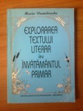 D8 Explorarea textului literar in invatamantul primar - Maria Dumitrache, 1999, Alta editura