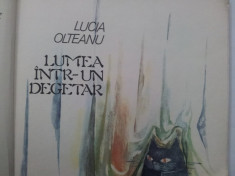 Lumea &amp;amp;icirc;ntr-un degetar, Lucia Olteanu, ilustratii Doina Botez foto