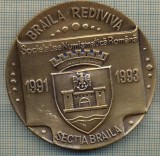 ATAM2001 MEDALIE 690 -BRAILA REDIVIVA - 1991-1993 -SOCIETATEA NUMISMATICA ROMANA -SECTIA BRAILA -XC 1903-1993- PLUS CUTIE -starea care se vede