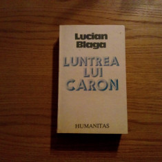 LUCIAN BLAGA - Luntrea lui Caron - roman - 1990, 526 p.