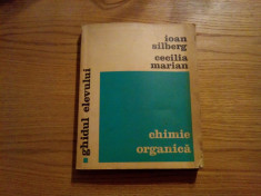 CHIMIE ORGANICA * Ghidul Elevului -- Ioan Silberg, Cecilia Marian -- 1973, 326 p. foto