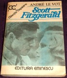 Scott Fitzgerald - biografie de Andre Le Vot, colectia Clepsidra 1983