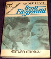 Scott Fitzgerald - biografie de Andre Le Vot, colectia Clepsidra 1983
