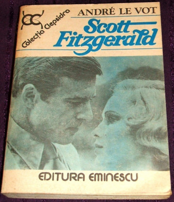 Scott Fitzgerald - biografie de Andre Le Vot, colectia Clepsidra 1983 foto