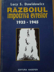 Razboiul Impotriva Evreilor 1933-1945 - Lucy S. Dawidowicz ,287550 foto