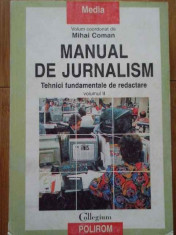 Manual De Jurnalism Vol.ii Tehnici Fundamentale De Redactare - Mihai Coman ,289092 foto