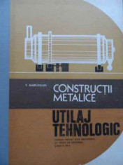 Constructii Metalice Utilaj Tehnologic Manual Pentru Licee In - V. Marginean ,521562 foto