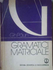 Gramatici Matriciale - Gh. Paun ,519402 foto