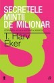 Harv T. Eker - Secretele mintii de milionar