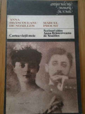 Cartea Vietii Mele Scrisori Catre Anna Brancoveanu De Noaille - Anna Brancoveanu De Noailles Marcel Proust ,286584 foto
