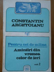 Pentru Cei De Miine Amintiri Din Vremea Celor De Ieri Vol.2 A - Constantin Argetoianu ,287136 foto