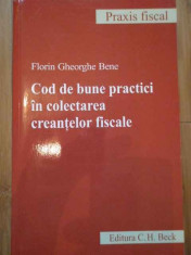 Cod De Bune Practici In Colectarea Creantelor Fiscale - Florin Gheorghe Bene ,292358 foto