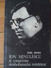 Ion Minulescu Si Constiinta Simbolismului Romanesc - Emil Manu ,521262 foto