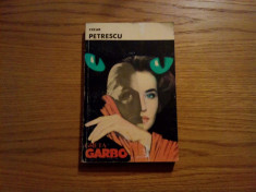 GRETA GARBO -- Cezar Petrescu -- roman, 1992, 318 p. foto