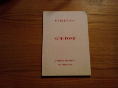 SCHI FOND -- Pelin Florin --- 2001, 137 p. foto