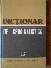 Dictionar De Criminalistica - Colectiv ,307701 foto