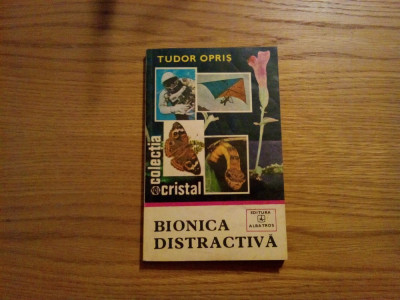 BIONICA DISTRACTIVA - Tudor Opris - 1981, 154 p. cu imagini in text foto