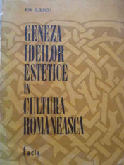 Geneza Ideilor Estetice In Cultura Romaneasca - Ion Iliescu ,276693 foto