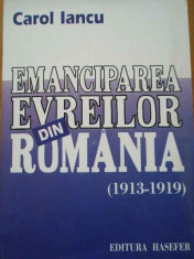 Emanciparea Evreilor Din Romania (1913-1919) - Carol Iancu ,287599 foto