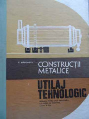 Constructii Metalice Utilaj Tehnologic Manual Pentru Licee In - V. Marginean ,521490 foto