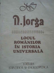 Locul Romanilor In Istoria Universala - N. Iorga ,276666 foto