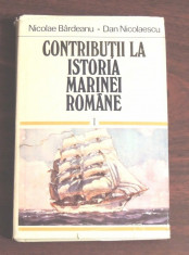 (MARINARIE) CONTRIBUTII LA ISTORIA MARINEI ROMANE - N. BARDEANU, DAN NICOLAESCU foto