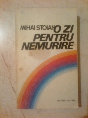 n1 O zi pentru nemurire - Mihai Stoian foto