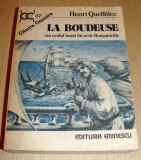 LA BOUDEUSE ( sau ocolul lumii facut de Bougainville ) - Henri Queffelec, 1990, Alta editura