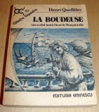 LA BOUDEUSE ( sau ocolul lumii facut de Bougainville ) - Henri Queffelec, 1990, Alta editura