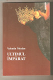 Valentin Nicolau - Ultimul imparat, 2001, Polirom