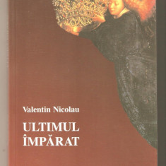 Valentin Nicolau - Ultimul imparat