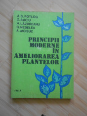 A. S. POTLOG--PRINCIPII MODERNE IN AMELIORAREA PLANTELOR foto