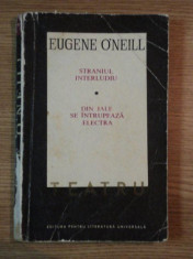 STRANIUL INTERLUDIU DIN JALE SE INTRUPEAZA ELECTRA de EUGENE O&amp;#039;NEILL foto