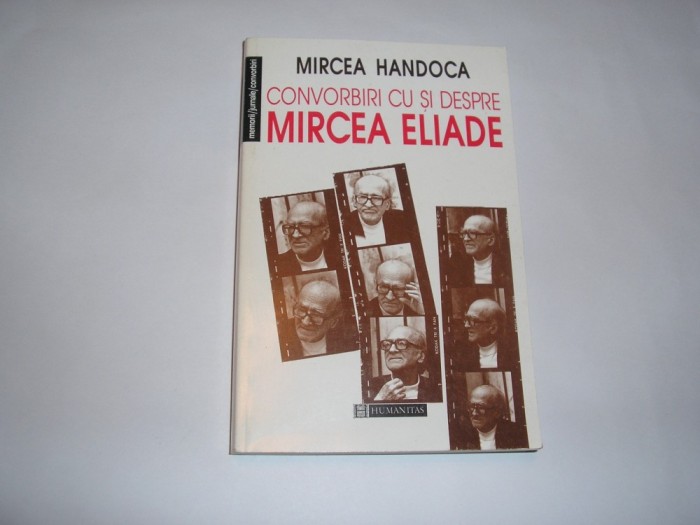 Mircea Handoca - Convorbiri Cu Si Despre Mircea Eliade,RF3/3,RF9/1