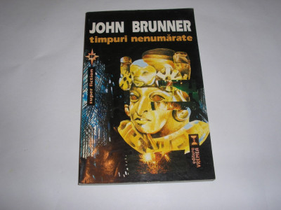 JOHN BRUNNER - TIMPURI NENUMARATE,RF4/4,rf8/2 foto